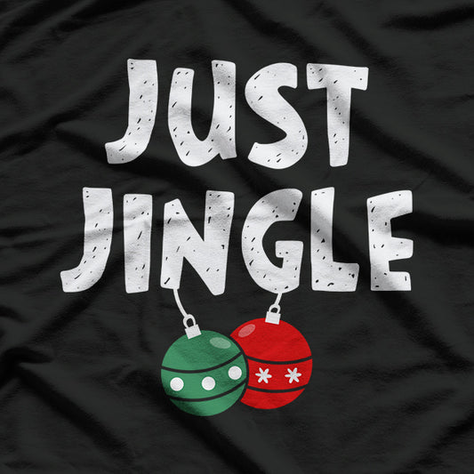 Just Jingle - Classic Christmas Cheer T-Shirt