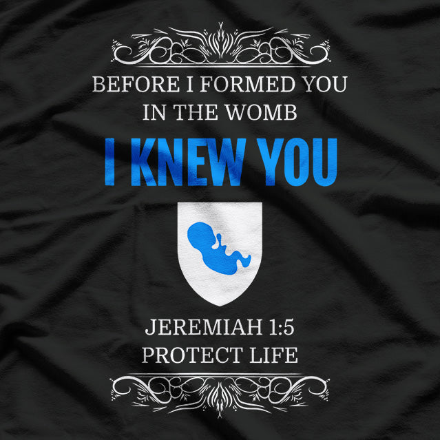 Pro-Life: Jeremiah 1:5 – A Powerful Statement of Faith T-Shirt