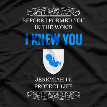 Pro-Life: Jeremiah 1:5 – A Powerful Statement of Faith T-Shirt