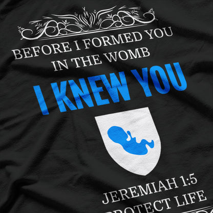 Pro-Life: Jeremiah 1:5 – A Powerful Statement of Faith T-Shirt