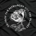 Destroy the Patriarchy, Not the Planet T-Shirt