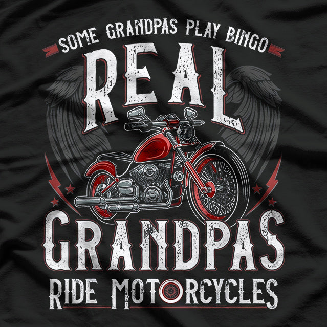 Some Grandpas Play Bingo, Real Grandpas Ride Motorcycles T-Shirt