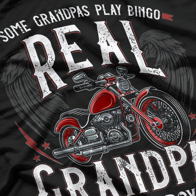 Some Grandpas Play Bingo, Real Grandpas Ride Motorcycles T-Shirt