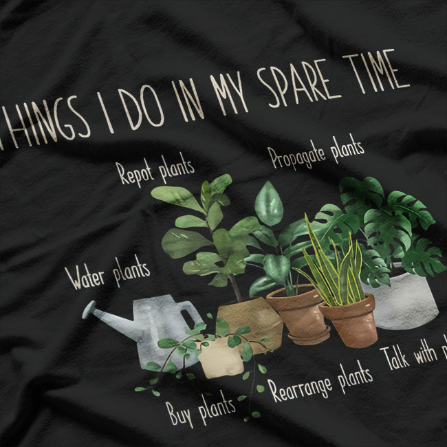 Things I Do In My Sparetime Plant Enthusias T-Shirt