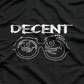Decent Enough Funny Sarcastic Simple Statement Humor T-Shirt