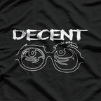 Decent Enough Funny Sarcastic Simple Statement Humor T-Shirt