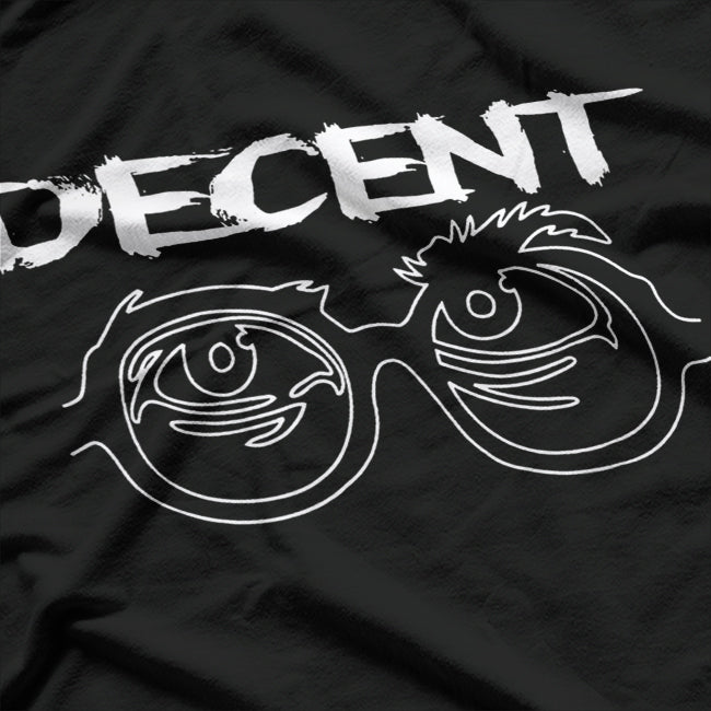 Decent Enough Funny Sarcastic Simple Statement Humor T-Shirt