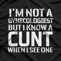 I'm Not A Gynecologist But I Know Gynecologist GYNO Funny T-Shirt