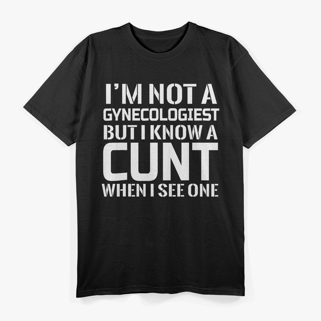 I'm Not A Gynecologist But I Know Gynecologist GYNO Funny T-Shirt