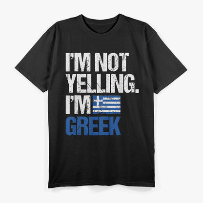 I’m Not Yelling I’m Greek Funny Heritage Humor T-Shirt