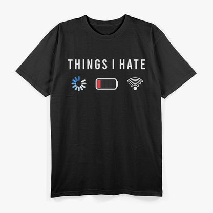 Things I Hate Programmer Gamer Computer Nerd Funny Humor T-Shirt