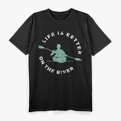 Life Is Better On The River T-Shirt