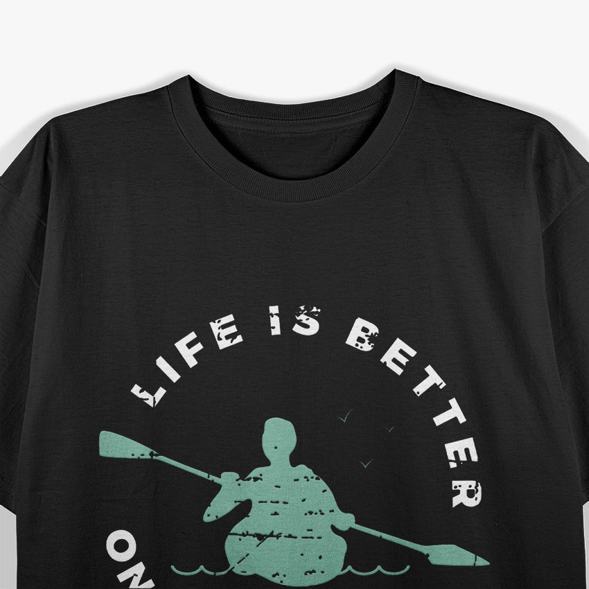 Life Is Better On The River T-Shirt