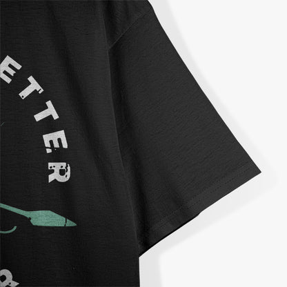 Life Is Better On The River T-Shirt