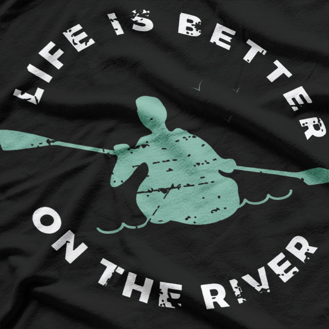 Life Is Better On The River T-Shirt