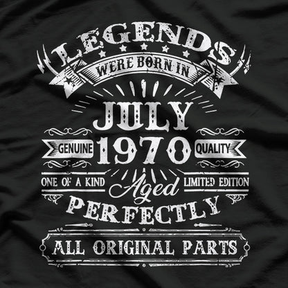 Born in July 1970: A Legend Was Made T-Shirt