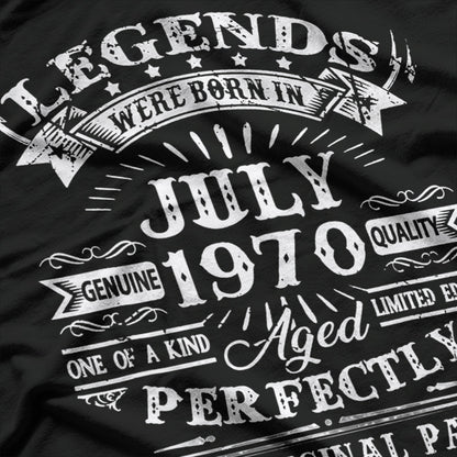 Born in July 1970: A Legend Was Made T-Shirt