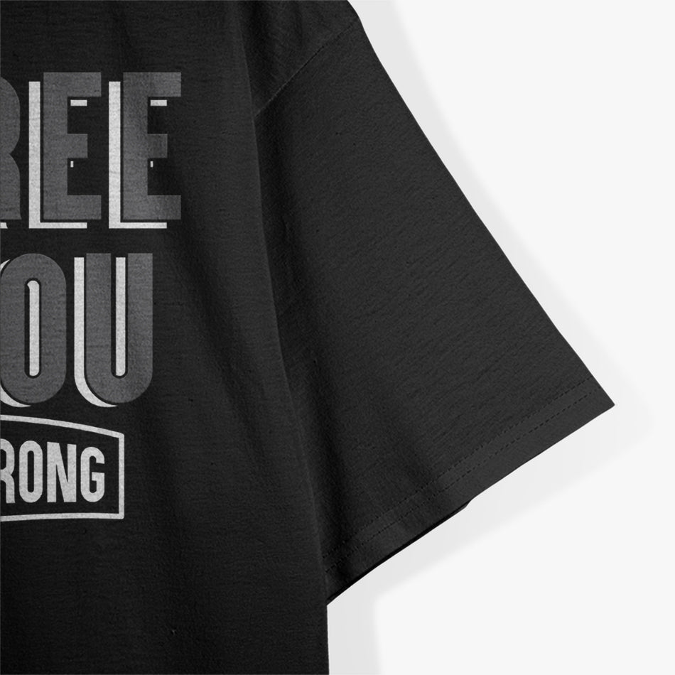Both Wrong Funny Sarcastic Debate Champion Humor Gift T-Shirt
