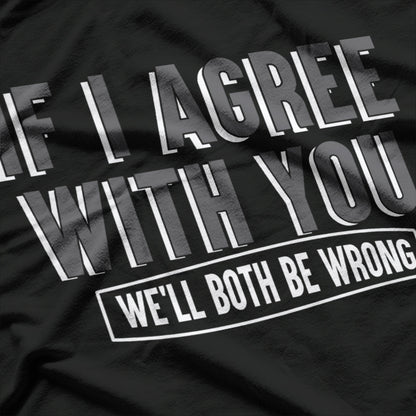 Both Wrong Funny Sarcastic Debate Champion Humor Gift T-Shirt