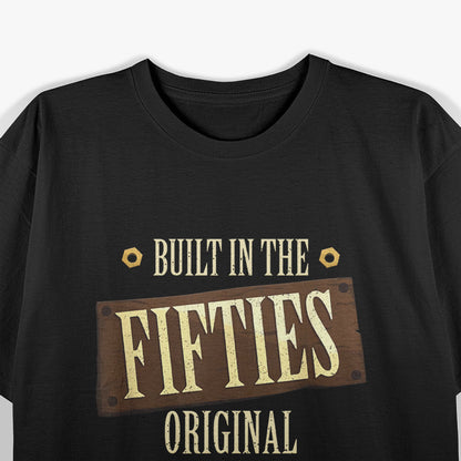 Built in the 50s: Original and Unrestored T-Shirt