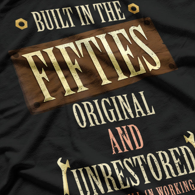 Built in the 50s: Original and Unrestored T-Shirt
