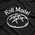 Funny Baking Roll Model Pastry Chef Baker Bread Lover T-Shirt