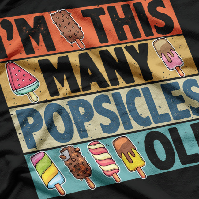 I’m This Many Popsicles Old Funny Retro Childhood Nostalgia T-Shirt