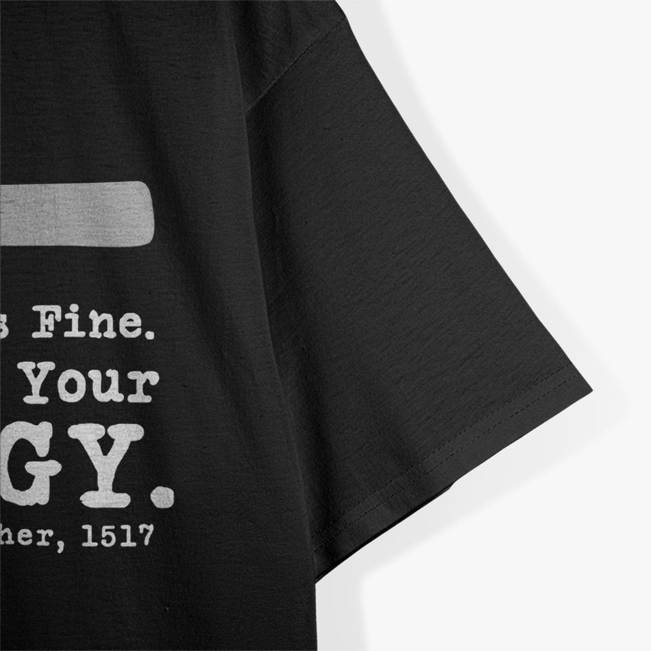 Fixing Theology One Thought at a Time Funny T-Shirt