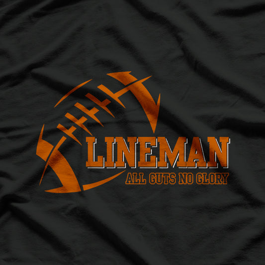 Lineman All Cuts No Glory Football Player Tough Sport Athlete T-Shirt