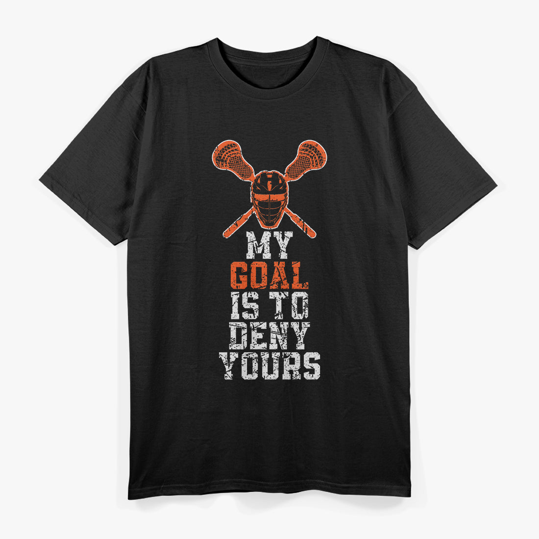 My Goal is to Deny Yours Lacrosse Stick T-Shirt