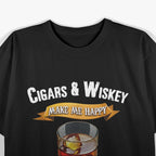 Funny Cigar Makes Me Happy Smoker Bourbon Whiskey Lover T-Shirt