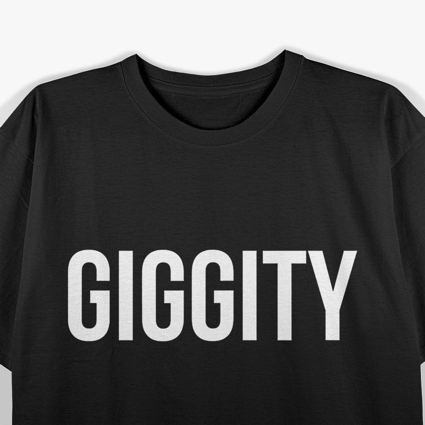 Giggity Classic Quirky Funny Sayings Humor T-Shirt