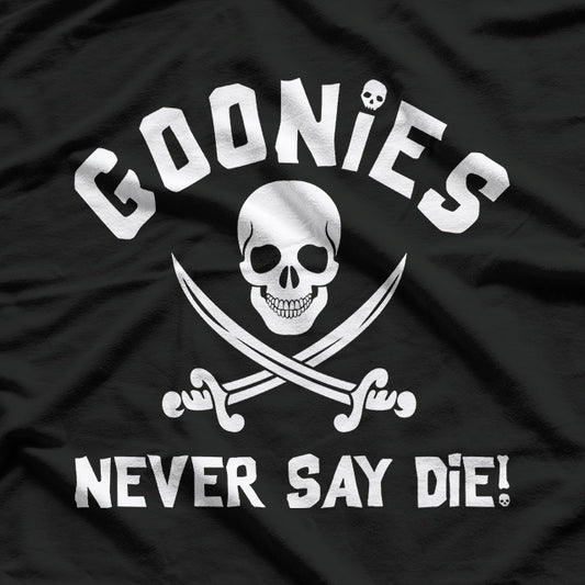 Goonies Never Say Die Are You A Misfit Adventurer Too Unisex T-Shirt