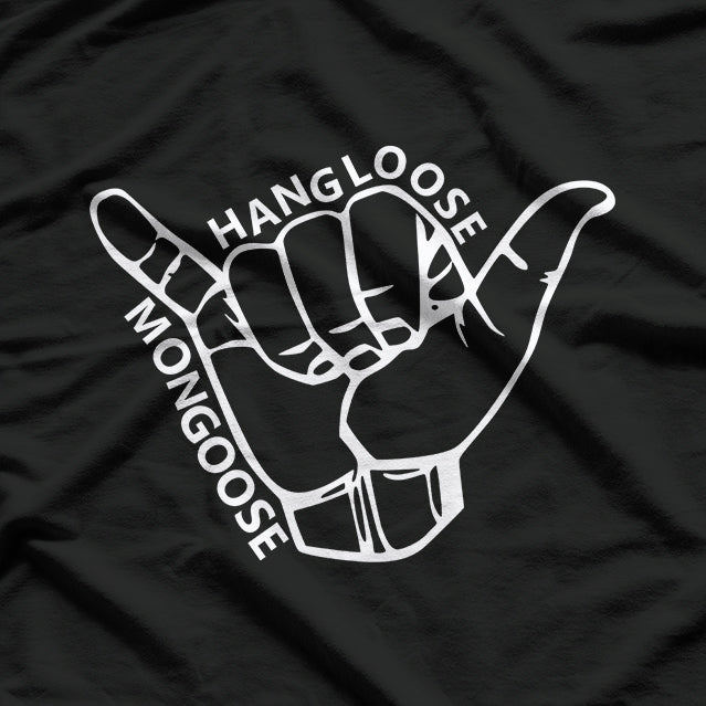 Hang Loose Mongoose Funny Chill Vibes T-Shirt