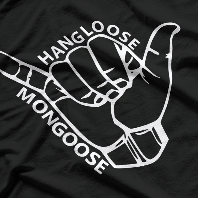 Hang Loose Mongoose Funny Chill Vibes T-Shirt
