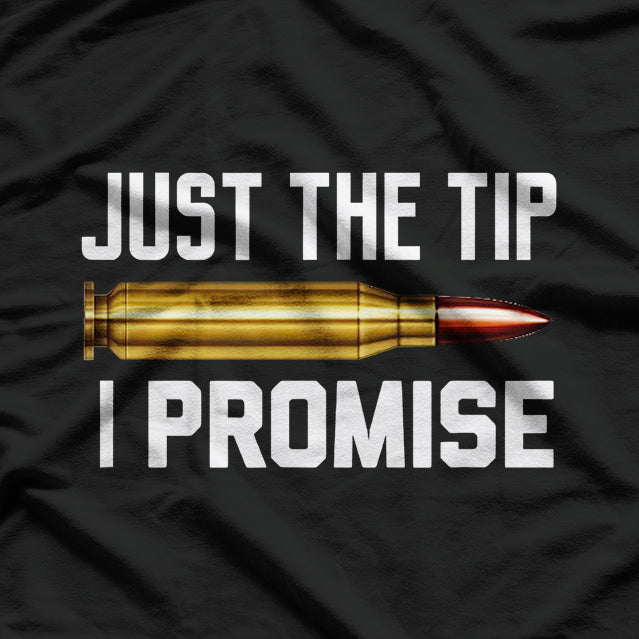 Just the Tip Gun Pun Hunting Humor T-Shirt