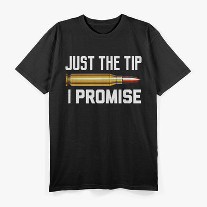 Just the Tip Gun Pun Hunting Humor T-Shirt