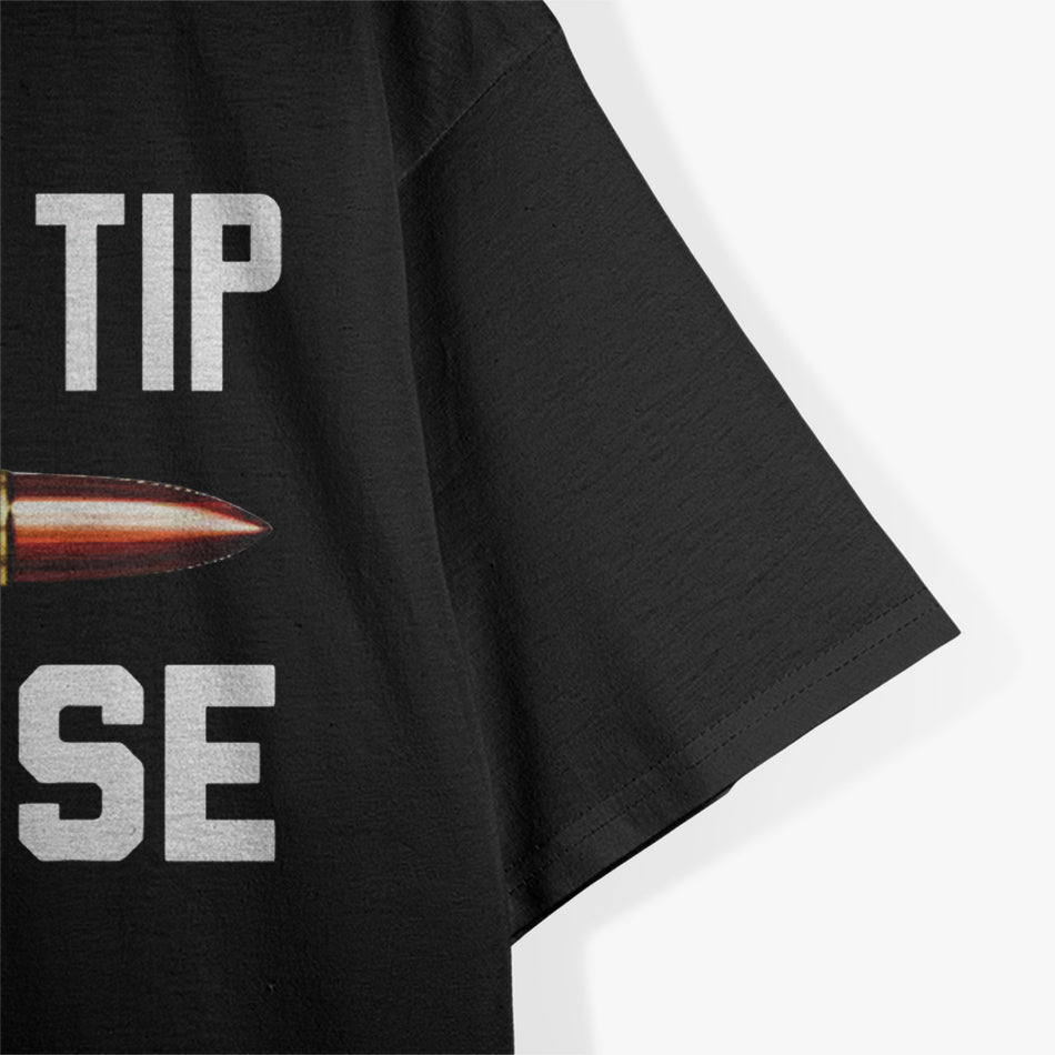 Just the Tip Gun Pun Hunting Humor T-Shirt