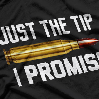 Just the Tip Gun Pun Hunting Humor T-Shirt