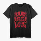 Live Laugh Love: Classic Positivity T-Shirt