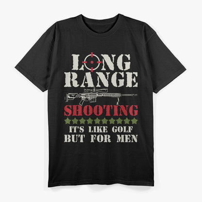 Long-Range Shooting: Like Golf but Louder T-Shirt