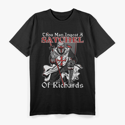 You May Ingest A Satchel Of Richards Funny Renaissance T-Shirt