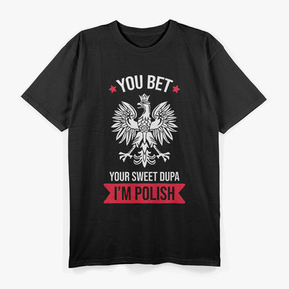 You Bet Your Sweet Dupa Polish Pride Funny T-Shirt