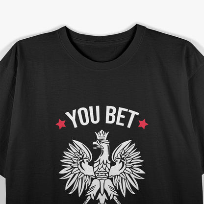 You Bet Your Sweet Dupa Polish Pride Funny T-Shirt