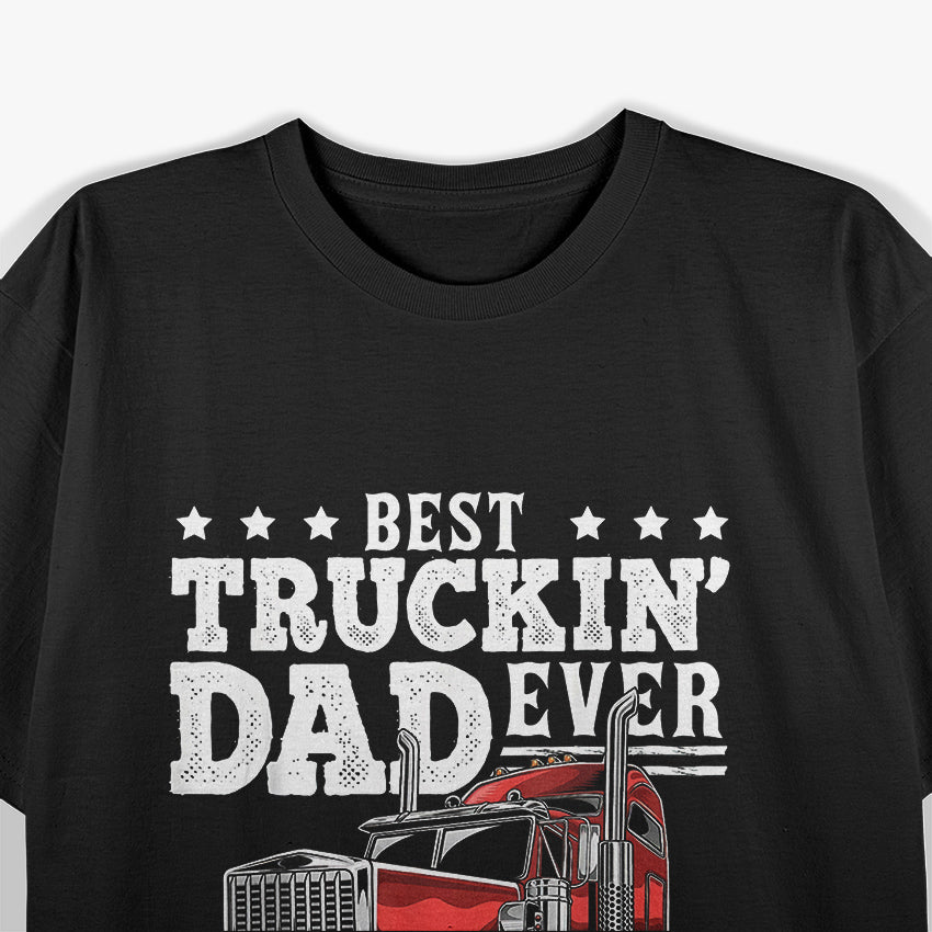 Best Trucker Dad Ever T-Shirt