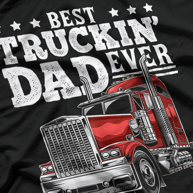 Best Trucker Dad Ever T-Shirt