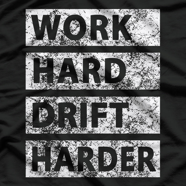 Car Drifting - Work Hard, Drift Harder T-Shirt