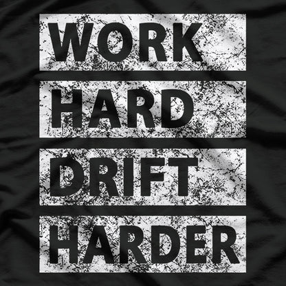 Car Drifting - Work Hard, Drift Harder T-Shirt