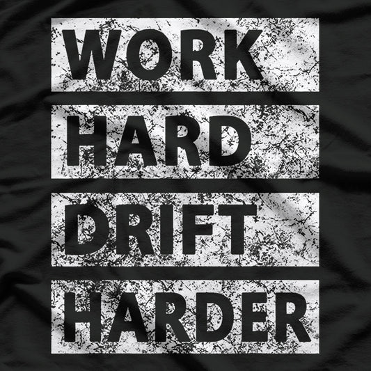 Car Drifting - Work Hard, Drift Harder T-Shirt