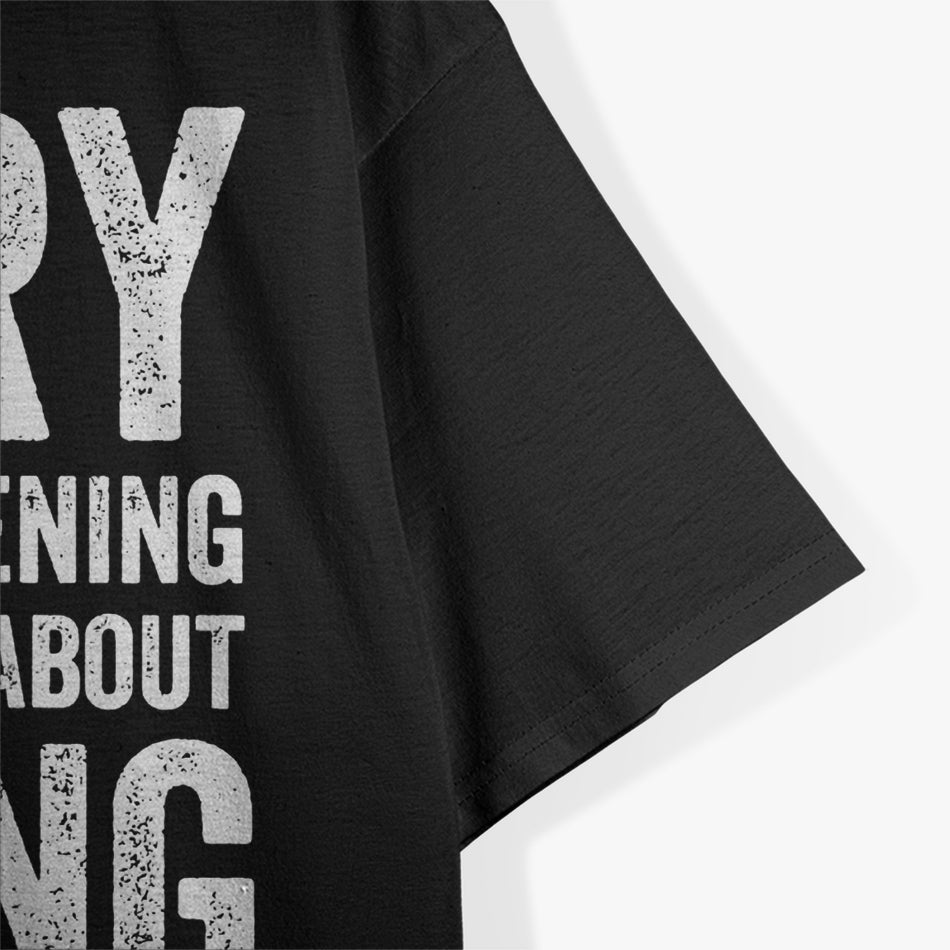 Sorry I Wasn’t Listening I Was Thinking About Fishing T-Shirt